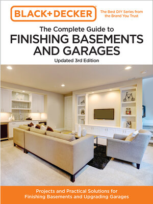 cover image of Black and Decker the Complete Guide to Finishing Basements and Garages